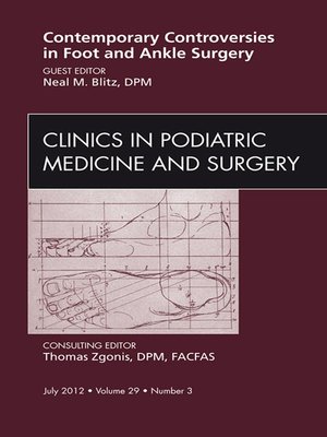 cover image of Contemporary Controversies in Foot and Ankle Surgery, an Issue of Clinics in Podiatric Medicine and Surgery